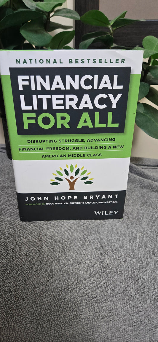 Financial Literacy for All: Disrupting Struggle, Advancing Financial Freedom, and Building a New American Middle Class