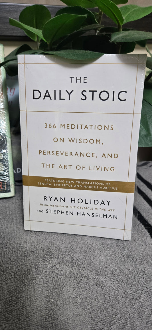 The Daily Stoic: 366 Meditations on Wisdom, Perseverance, and the Art of Living: Featuring new translations of Seneca, Epictetus, and Marcus Aurelius