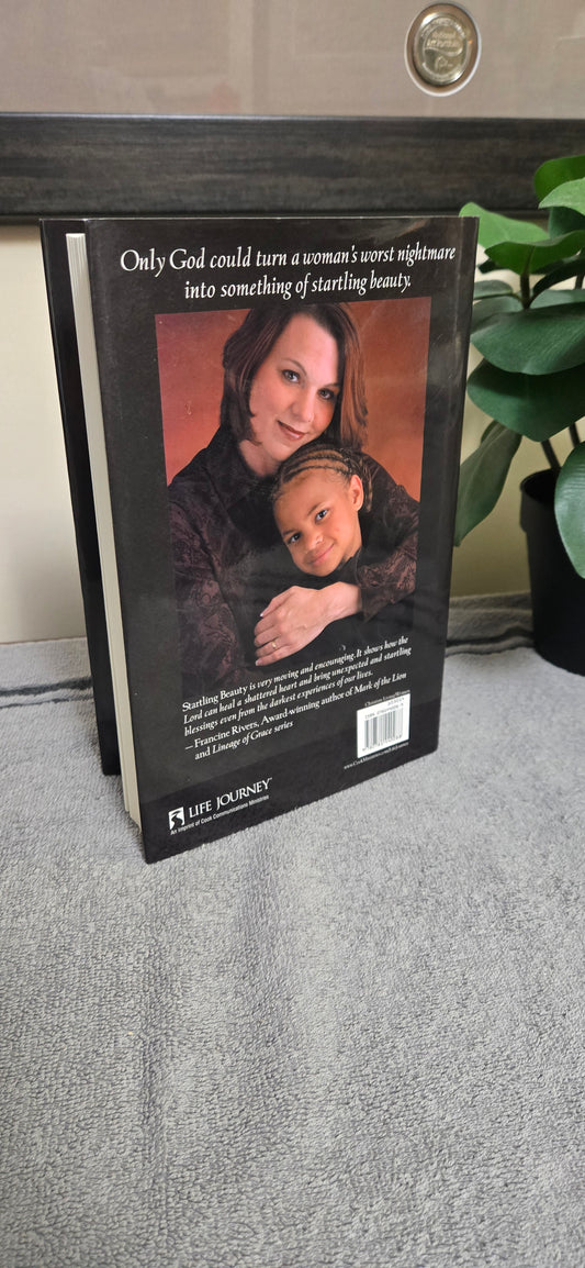 Startling Beauty: My Journey from Rape to Restoration