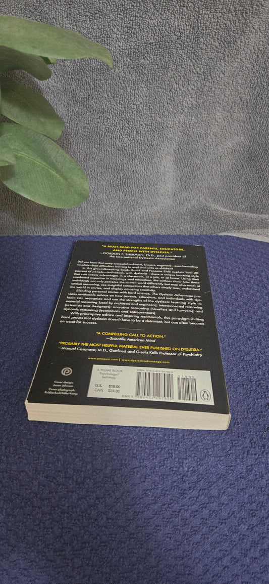 The Dyslexic Advantage: Unlocking the Hidden Potential of the Dyslexic Brain