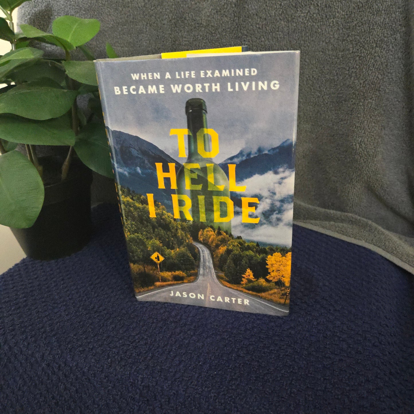 To Hell I Ride: When a Life Examined Became Worth Living