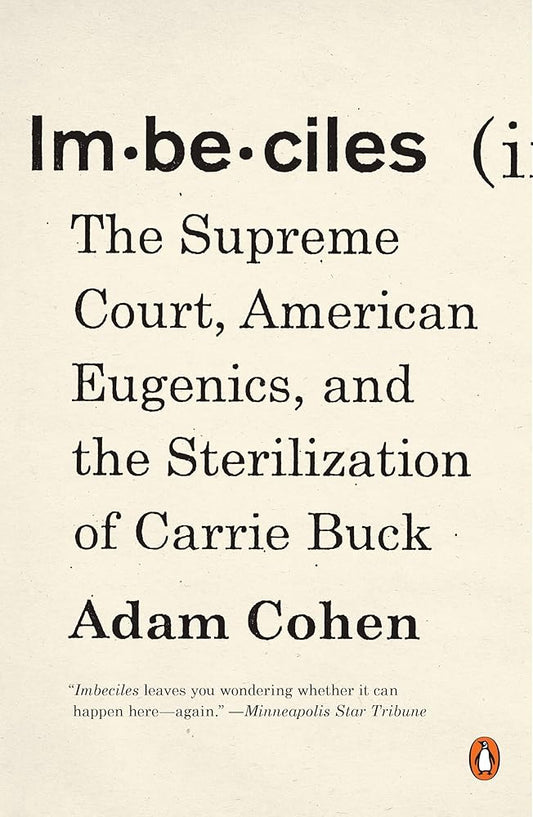Imbeciles: The Supreme Court, American Eugenics, and the Sterilization of Carrie Buck cover image