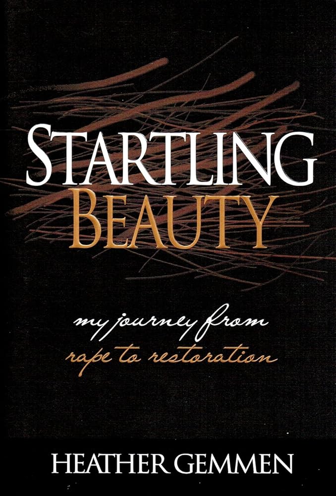 Startling Beauty: My Journey from Rape to Restoration cover image