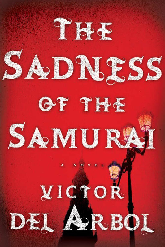 The Sadness of the Samurai: A Novel cover image