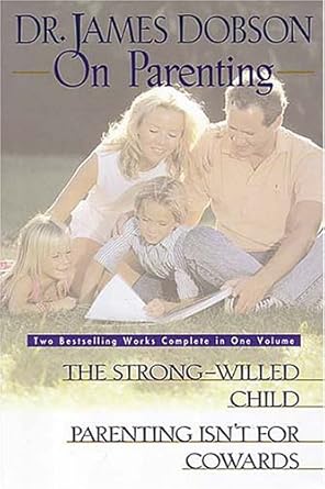 Dr. James Dobson on Parenting: The Strong-Willed Child : Parenting Isn't for Cowards cover image