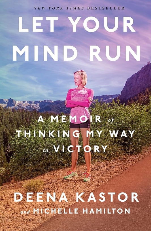 Let Your Mind Run: A Memoir of Thinking My Way to Victory cover image