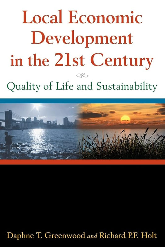 Local Economic Development in the 21st Centur: Quality of Life and Sustainability - Jennifer & Ryan Books