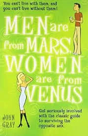 Men Are from Mars, Women Are from Venus: The Classic Guide to Understanding the Opposite Sex