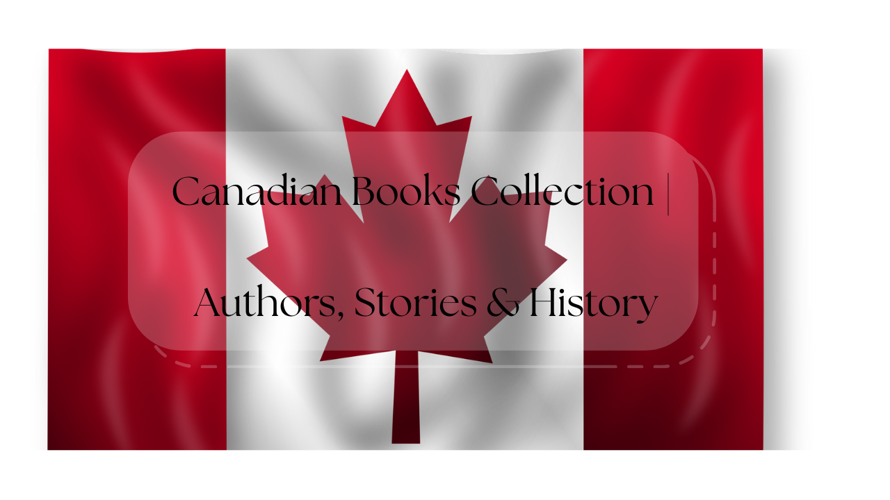 A Canadian Flag in the Background with the title Canadian Books Collection in the forefront