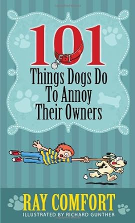 101 Things Dogs Do to Annoy Their Owners - Jennifer & Ryan Books