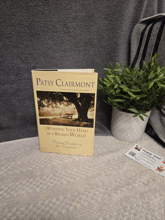 Mending Your Heart in a Broken World: Finding Comfort in the Scriptures