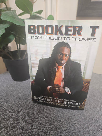 Booker T: From Prison to Promise: Life Before the Squared Circle (The Soul Archives)