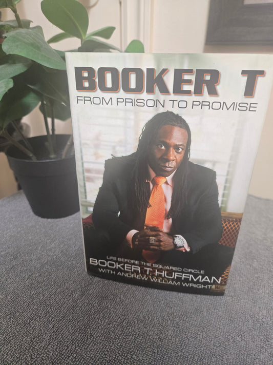 Booker T: From Prison to Promise: Life Before the Squared Circle (The Soul Archives)