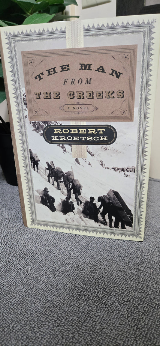 The Man From The Creeks-Robert Kroetsch