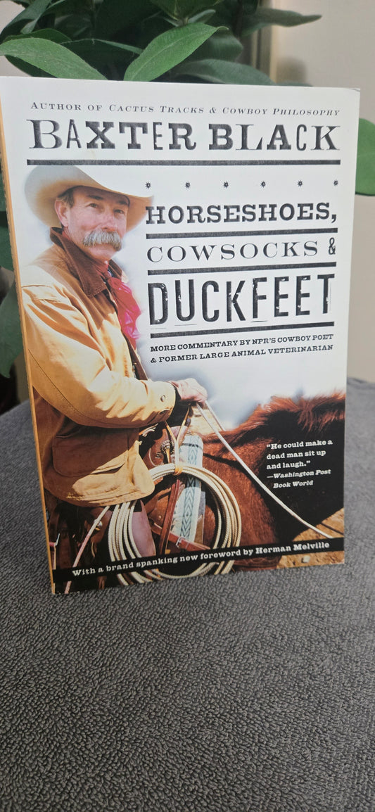 Horseshoes, Cowsocks & Duckfeet: More Commentary by NPR's Cowboy Poet & Former Large Animal Veterinarian