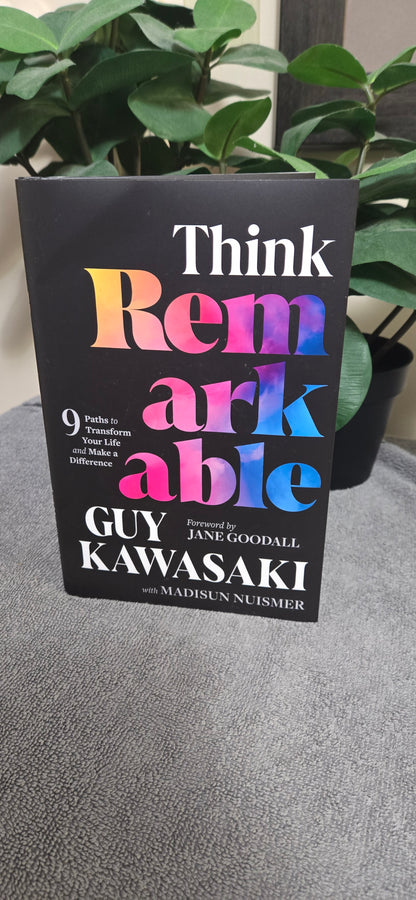 Think Remarkable: 9 Paths to Transform Your Life and Make a Difference