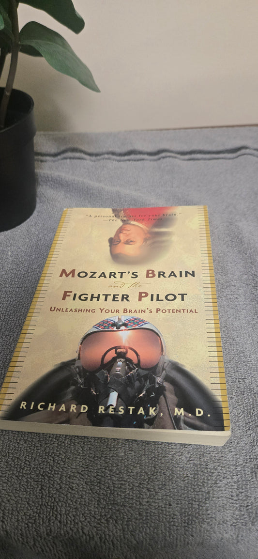 Mozart's Brain and the Fighter Pilot: Unleashing Your Brain's Potential