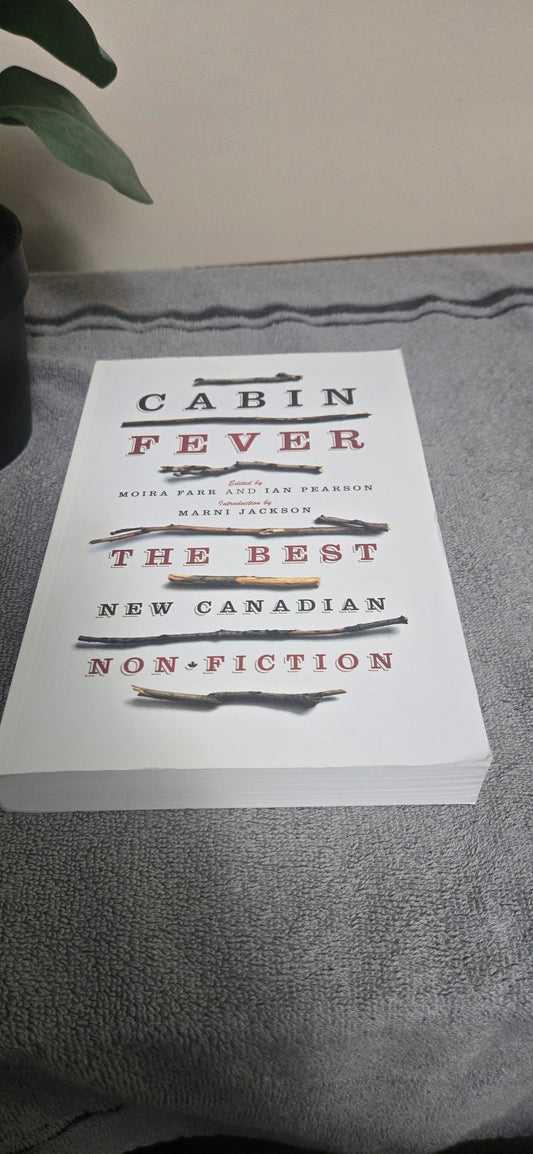 Cabin Fever: The Best New Canadian Non-Fiction