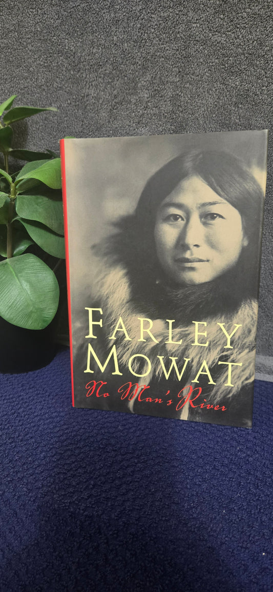 No Man's River: Farley Mowat