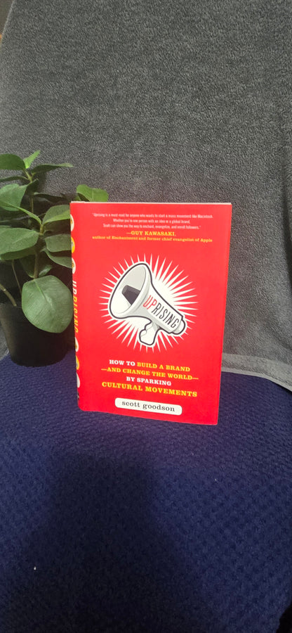 Uprising: How to Build a Brand--and Change the World--By Sparking Cultural Movements