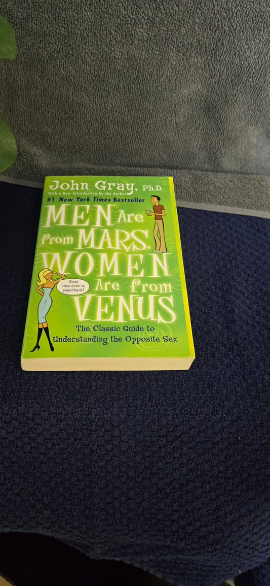 Men Are from Mars, Women Are from Venus: The Classic Guide to Understanding the Opposite Sex