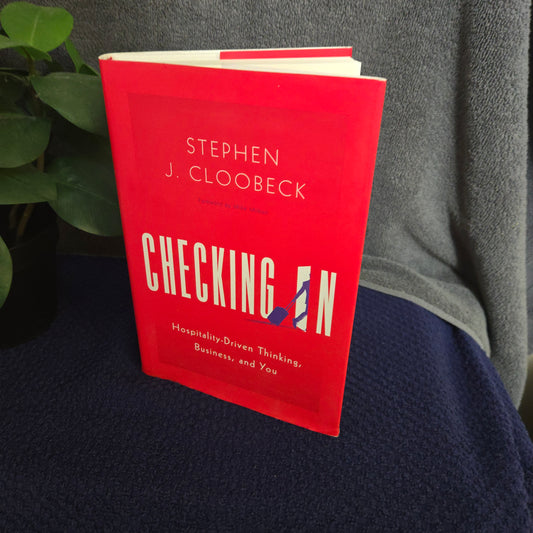 Checking In: Hospitality-Driven Thinking, Business, and You