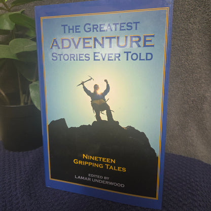 The Greatest Adventure Stories Ever Told: 35 Unforgettable Adventure Stories