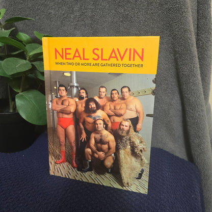 Neal Slavin: When Two or More Are Gathered Together