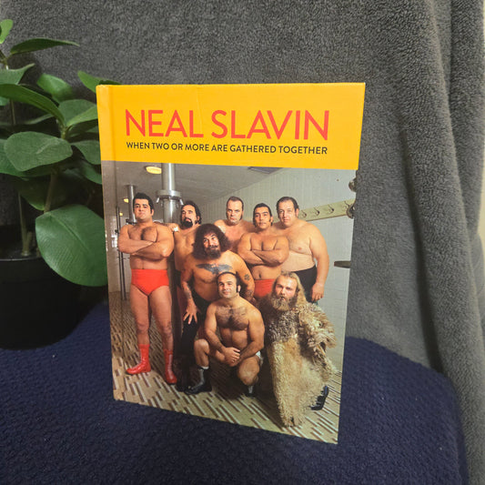 Neal Slavin: When Two or More Are Gathered Together