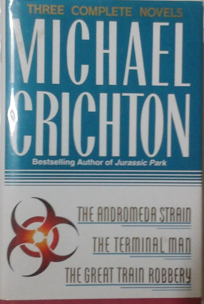 Three Complete Novels: The Andromeda Strain, The Terminal Man, and The Great Train Robbery cover image