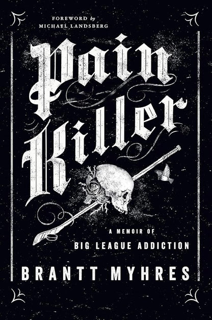 Pain Killer: A Memoir of Big League Addiction cover image