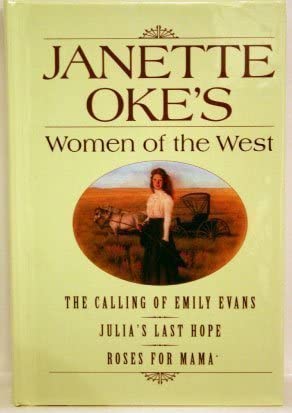 The Calling of Emily Evans/Julia's Last Hope/Roses for Mama (Women of the West 1-3) cover image
