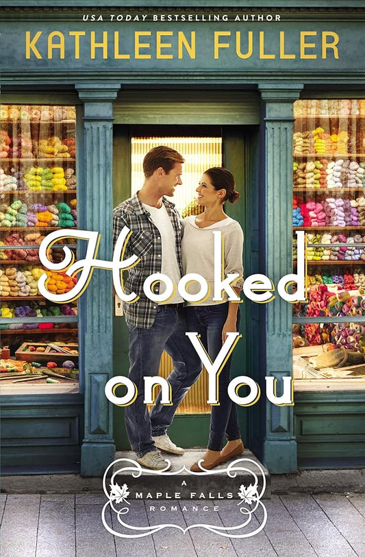 Hooked on You: A sweet, small-town romance with an adorable opposites-attract couple (A Maple Falls Romance) cover image