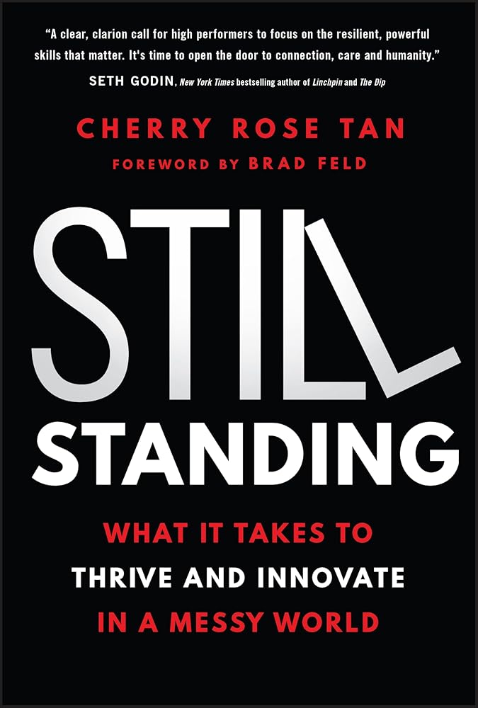 Still Standing: What It Takes to Thrive and Innovate in a Messy World cover image