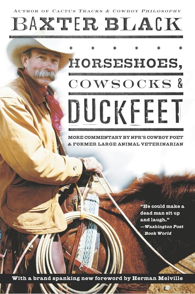 Horseshoes, Cowsocks & Duckfeet: More Commentary by NPR's Cowboy Poet & Former Large Animal Veterinarian cover image