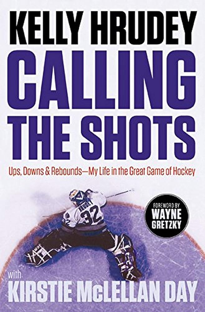 Calling the Shots: Ups, Downs and Rebounds – My Life in the Great Game of Hockey cover image