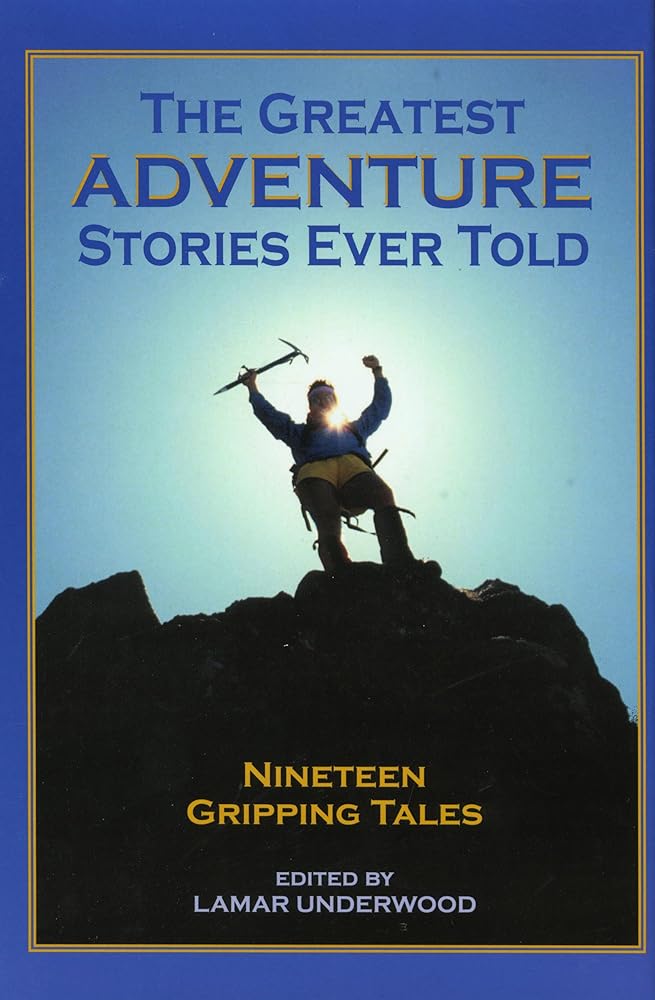 The Greatest Adventure Stories Ever Told: 35 Unforgettable Adventure Stories cover image