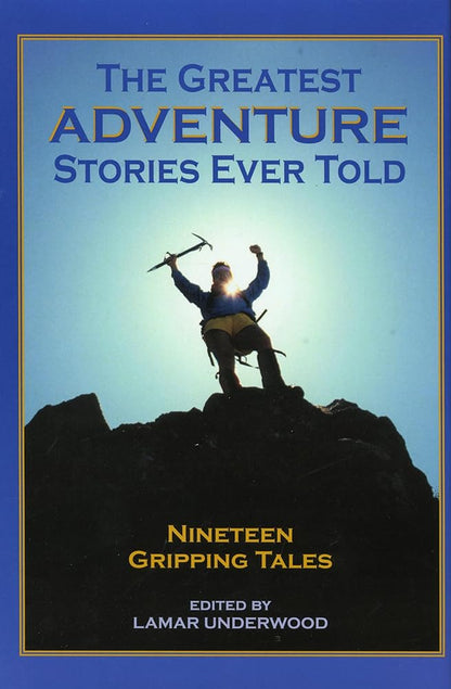 The Greatest Adventure Stories Ever Told: 35 Unforgettable Adventure Stories cover image