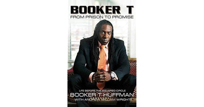 Booker T: From Prison to Promise: Life Before the Squared Circle (The Soul Archives) cover image