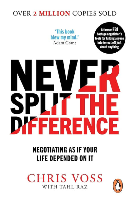 Never Split the Difference: Negotiating as if Your Life Depended on It cover image