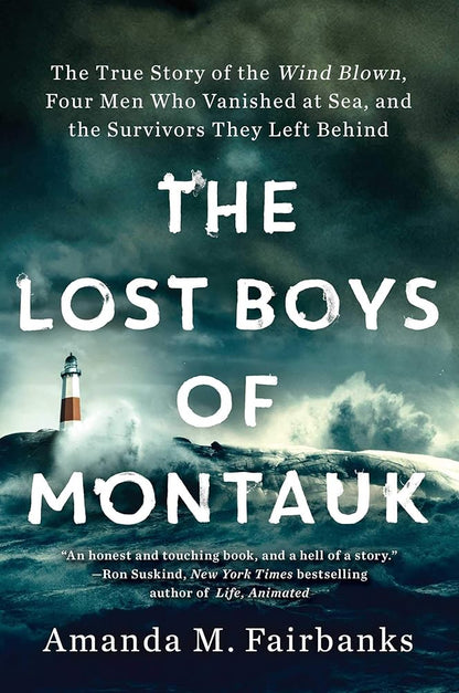 The Lost Boys of Montauk: The True Story of the Wind Blown, Four Men Who Vanished at Sea, and the Survivors They Left Behind cover image