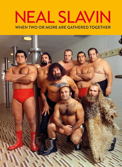 Neal Slavin: When Two or More Are Gathered Together cover image