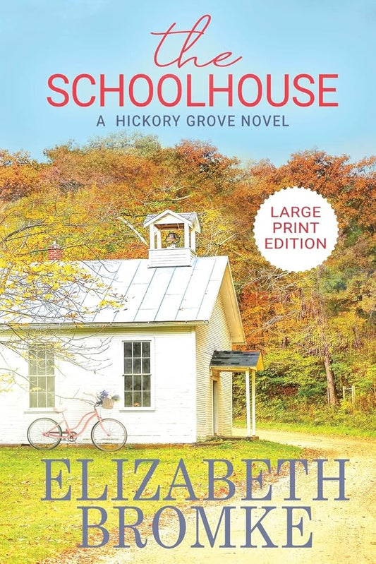 The Schoolhouse (Large Print): A Hickory Grove Novel (Large Print Editions of Hickory Grove) cover image