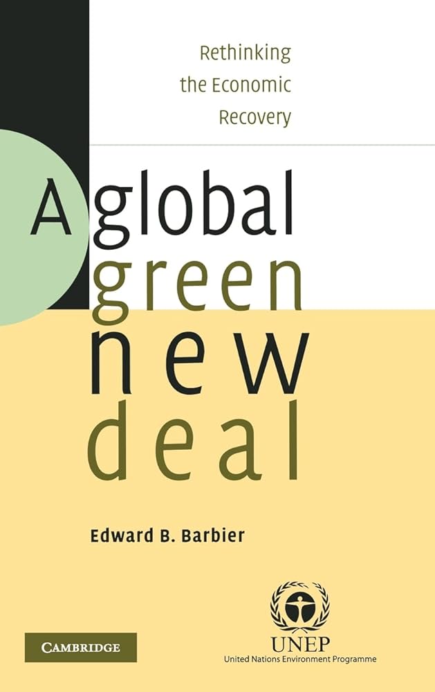 A Global Green New Deal: Rethinking the Economic Recovery - Jennifer & Ryan Books