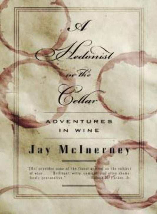 A Hedonist in the Cellar: Adventures in Wine - Jennifer & Ryan Books