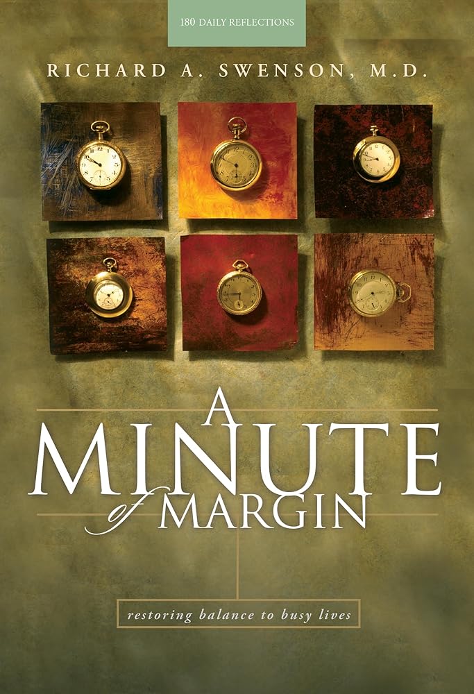 A Minute of Margin: Restoring Balance to Busy Lives - 180 Daily Reflections - Jennifer & Ryan Books