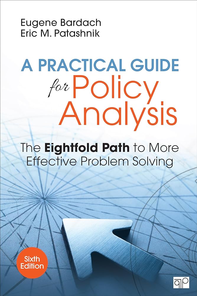 A Practical Guide for Policy Analysis: The Eightfold Path to More Effective Problem Solving - Jennifer & Ryan Books