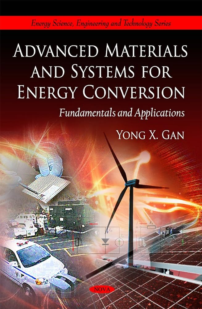 Advanced Materials and Systems for Energy Conversion: Fundamentals and Applications - Jennifer & Ryan Books