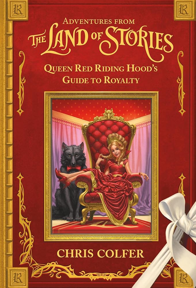 Adventures from the Land of Stories: Queen Red Riding Hood's Guide to Royalty - Jennifer & Ryan Books