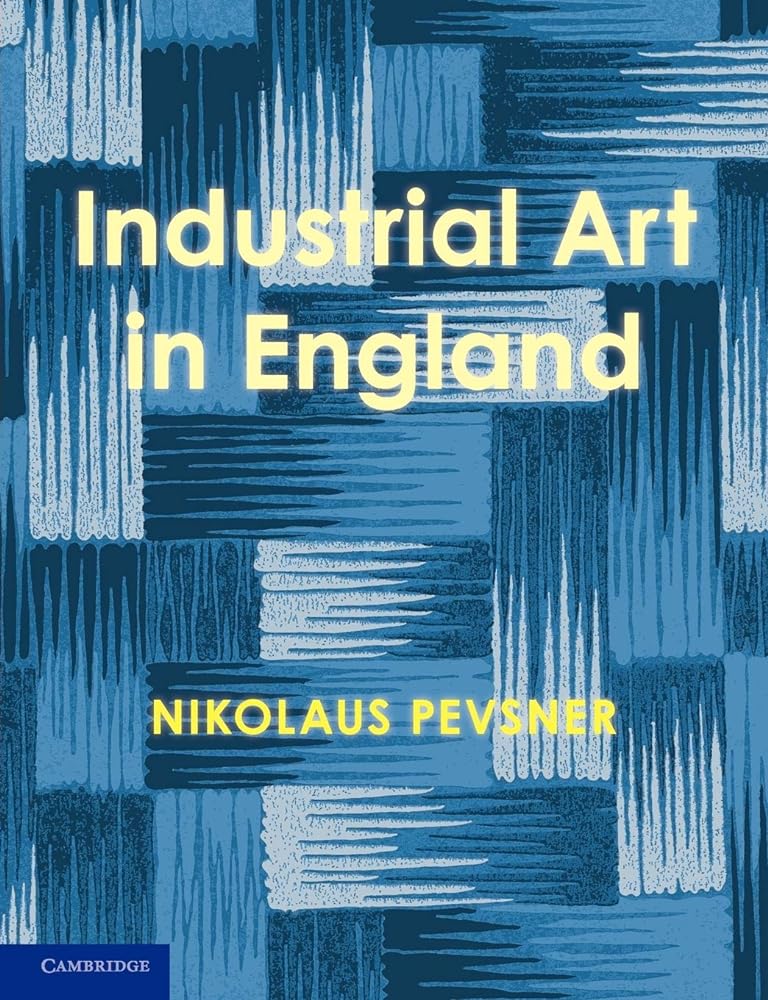 An Enquiry into Industrial Art in England - Jennifer & Ryan Books